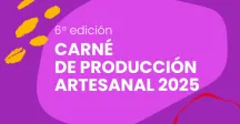 Convocatoria para obtener el Carné de Producción Artesanal 2025 
