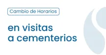 Placa que dice Cambios de Horarios en Visitas a Cementerios 