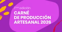 Placa informativa que dice Séptima edición del Carné de Producción Artesanal 2026 